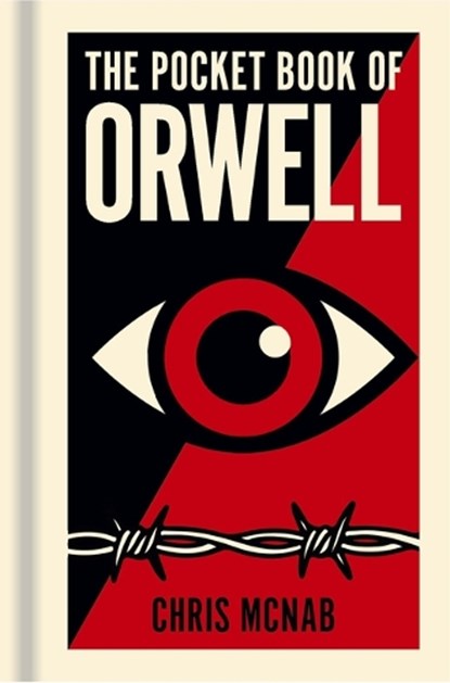 The Pocket Book of Orwell: A Concise Introduction to Orwell's Writings and Ideas, Chris McNab - Gebonden - 9781398851368