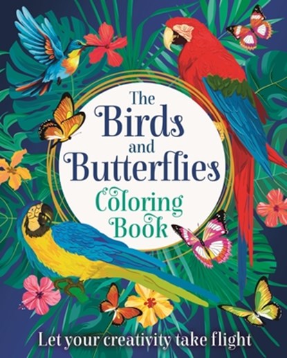 The Birds and Butterflies Coloring Book: Let Your Creativity Take Flight, Tansy Willow - Paperback - 9781398851641