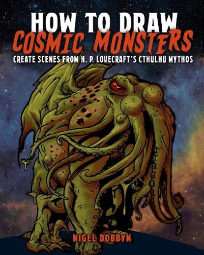 How to Draw Cosmic Monsters, Nigel (Illustrator) Dobbyn - Paperback - 9781398853034