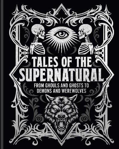 Tales of the Supernatural, Algernon Blackwood ; Ambrose Bierce ; Montague Rhodes James ; Bram Stoker - Gebonden - 9781398854000