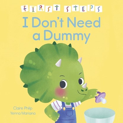 First Steps: I Don't Need a Dummy, Claire Philip - Gebonden - 9781398854826