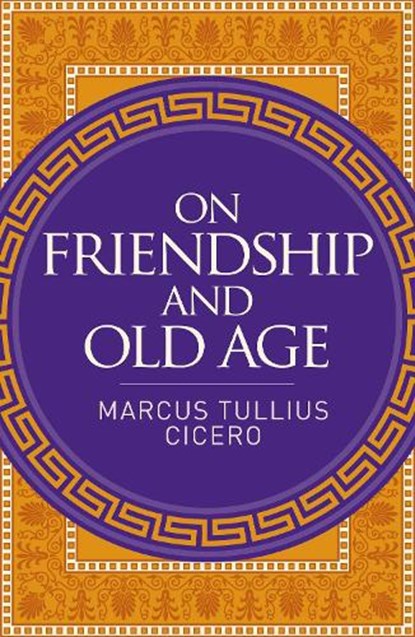 On Friendship and Old Age, Marcus Cicero - Paperback - 9781398855625