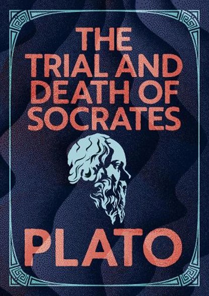 The Trial and Death of Socrates, Plato - Gebonden - 9781398855816