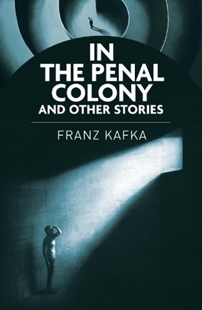 In the Penal Colony and Other Stories, Franz Kafka - Paperback - 9781398855977