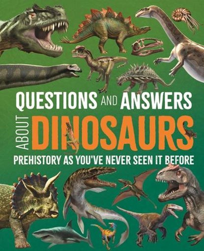 Questions and Answers about Dinosaurs: Prehistory as You've Never Seen It Before, Clare Hibbert - Gebonden - 9781398857407