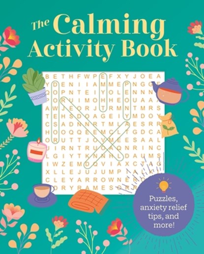 The Calming Activity Book: Puzzles, Anxiety Relief Tips, and More!, Eric Saunders - Paperback - 9781398859036