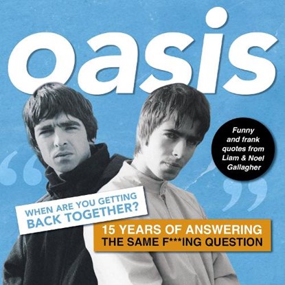 Oasis: When are you getting back together?, Harry Maddison - Gebonden - 9781398859050