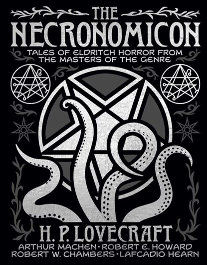 The Necronomicon, H P Lovecraft ; Arthur Machen ; Robert Ervin Howard ; Robert W Chambers - Gebonden - 9781398859647
