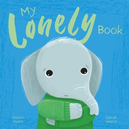 My Lonely Book: A Picture Book on Understanding and Managing Emotions, Honor Head - Gebonden - 9781398859968