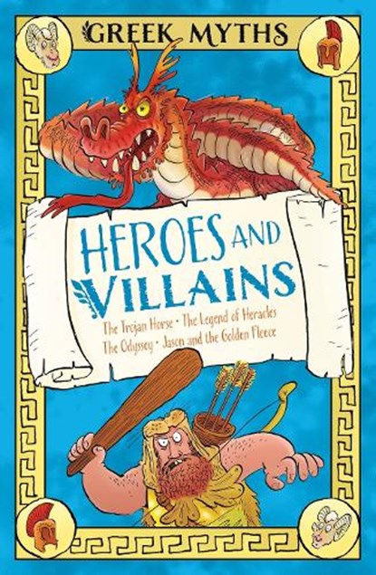 Greek Myths: Heroes and Villains, Claudia Martin - Paperback - 9781398863026