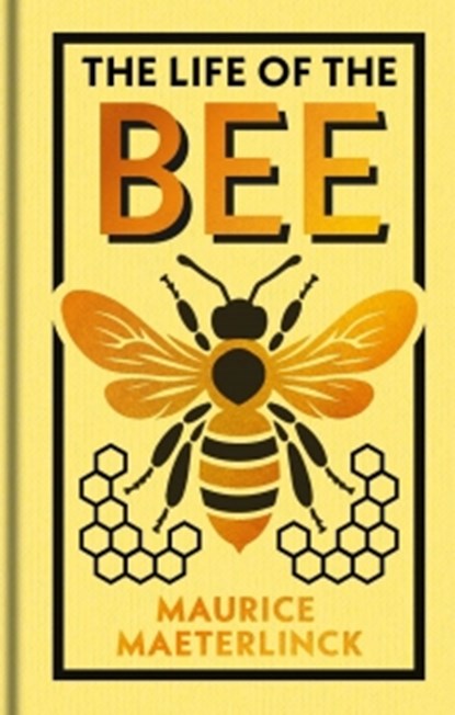 The Life of the Bee, Maurice Maeterlinck - Gebonden - 9781398864788