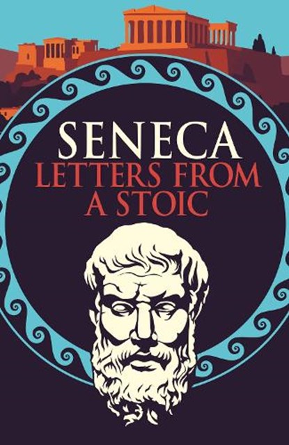 Seneca: Letters from a Stoic, Seneca - Paperback - 9781398864870