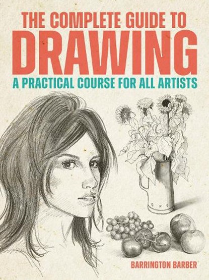 The Complete Guide to Drawing, Barrington Barber - Paperback - 9781398865310