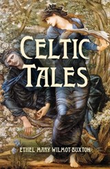 Celtic Tales - E. M. Wilmot-Buxton - 9781398867314