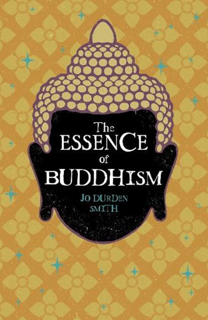 The Essence of Buddhism, Jo Durden Smith - Paperback - 9781398869516