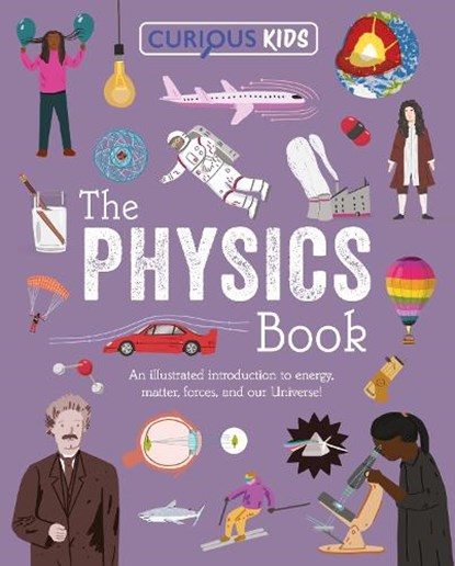 Curious Kids: The Physics Book, Laura Baker - Paperback - 9781398872301