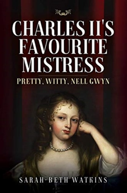 Charles II's Favourite Mistress, Sarah-Beth Watkins - Gebonden - 9781399000567