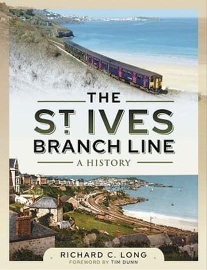 The St Ives Branch Line, Richard C. Long - Ebook - 9781399002011