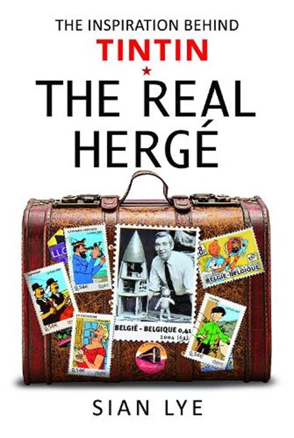 The Real Herge, Sian Lye - Paperback - 9781399002707