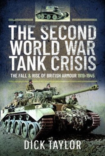 The Second World War Tank Crisis, Richard Taylor - Paperback - 9781399003568