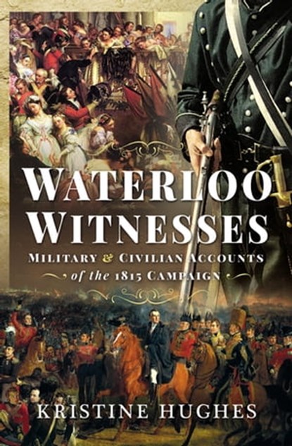 Waterloo Witnesses, Kristine Hughes - Ebook - 9781399003636