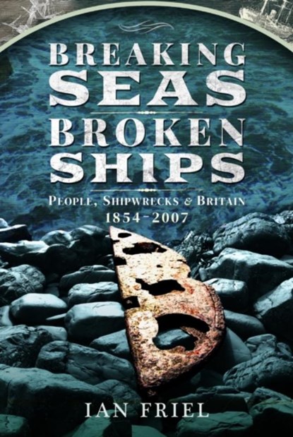 Breaking Seas, Broken Ships, Ian Friel - Paperback - 9781399003780