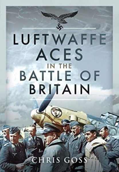Luftwaffe Aces in the Battle of Britain, Chris Goss - Paperback - 9781399005661