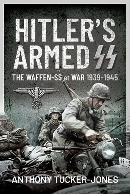 Hitler's Armed SS, Anthony Tucker-Jones - Gebonden - 9781399006910
