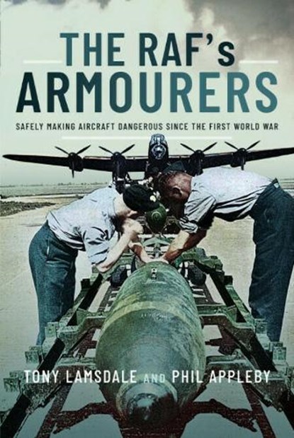 The RAF's Armourers, Tony Lamsdale ; Phil Appleby - Paperback - 9781399010375