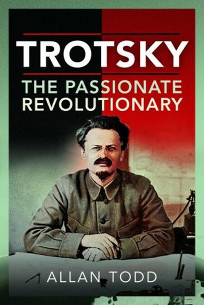 Trotsky, The Passionate Revolutionary, Allan Todd - Paperback - 9781399010801