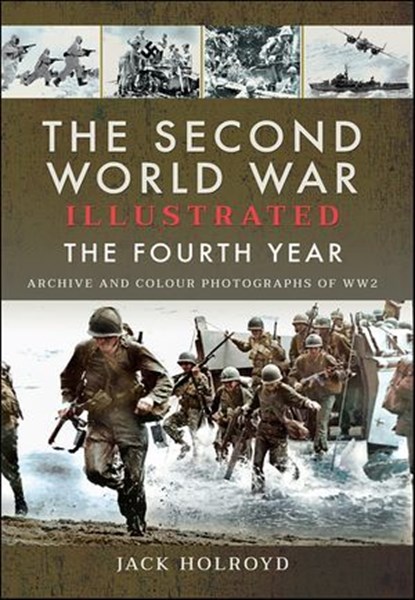The Second World War Illustrated: The Fourth Year, Jack Holroyd - Ebook - 9781399011747