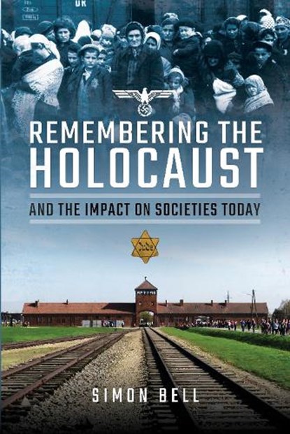 Remembering the Holocaust and the Impact on Societies Today, Simon Bell - Gebonden - 9781399012096