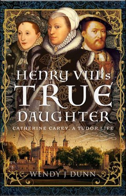 Henry VIII's True Daughter, Wendy J. Dunn - Ebook - 9781399012256
