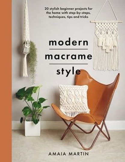 Modern Macrame Style, Amaia Martin - Ebook - 9781399014861
