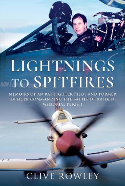 Lightnings to Spitfires, Clive Rowley - Gebonden - 9781399015622