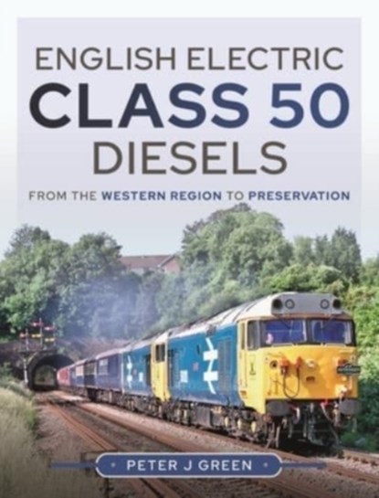 English Electric Class 50 Diesels, Green J - Gebonden - 9781399017824