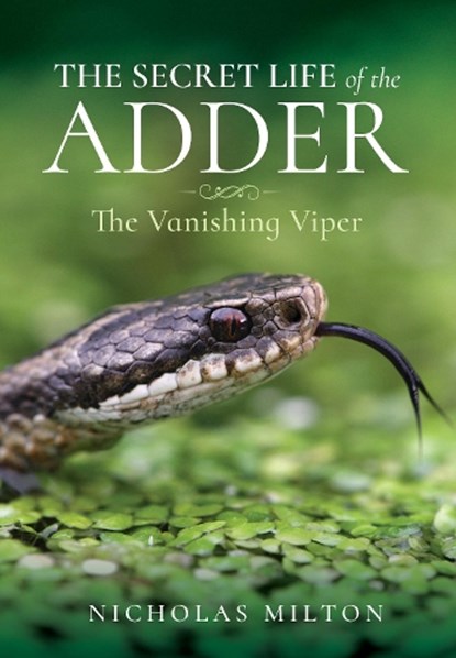The Secret Life of the Adder, Nicholas Milton - Gebonden - 9781399018166