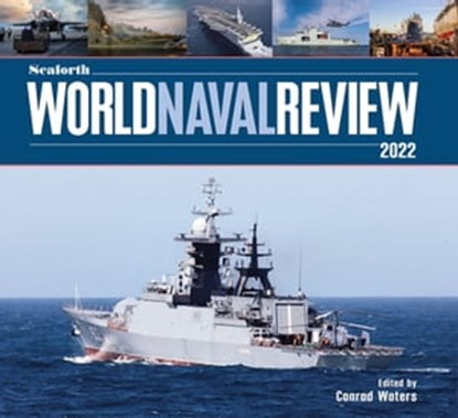 Seaforth World Naval Review 2022, Conrad Waters - Ebook - 9781399018968