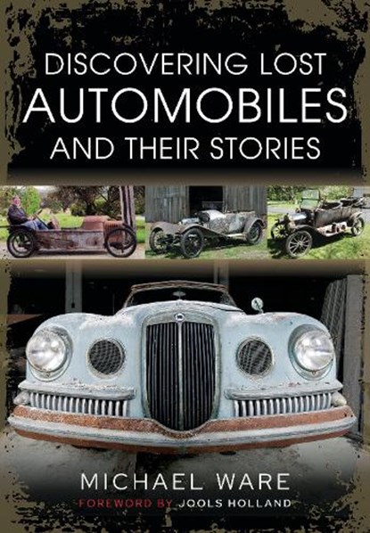 Discovering Lost Automobiles and their Stories, Michael Ware - Gebonden - 9781399019002