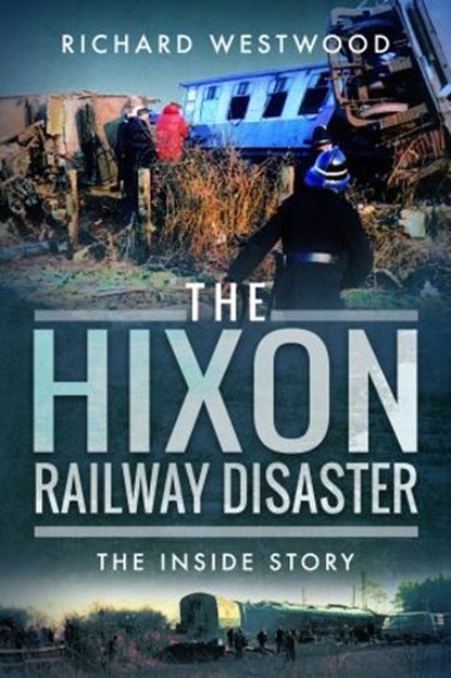 The Hixon Railway Disaster, Richard Westwood - Paperback - 9781399019255