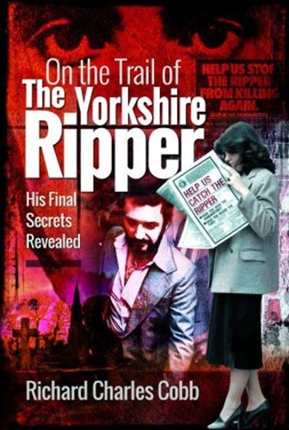 On the Trail of the Yorkshire Ripper, Richard Charles Cobb - Paperback - 9781399019446
