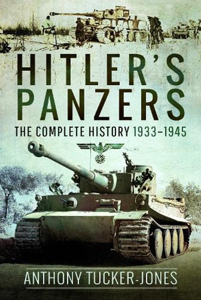 Hitler's Panzers, Anthony Tucker-Jones - Paperback - 9781399021210