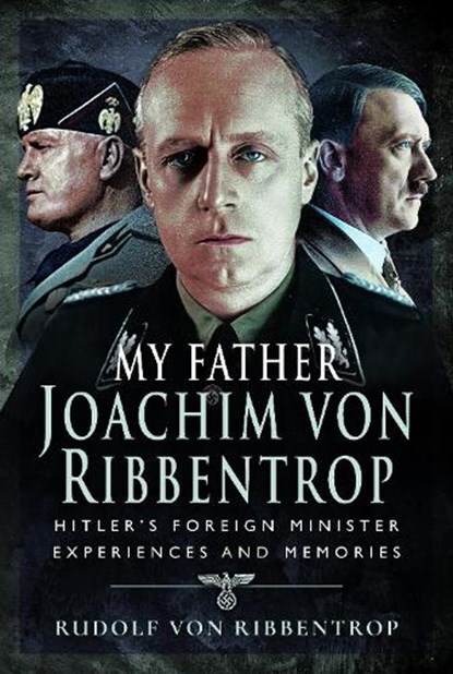 My Father Joachim von Ribbentrop, Rudolf von Ribbentrop - Paperback - 9781399022286