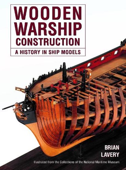 Wooden Warship Construction, Brian Lavery - Paperback - 9781399024853