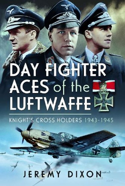 Day Fighter Aces of the Luftwaffe, Jeremy Dixon - Gebonden - 9781399030731