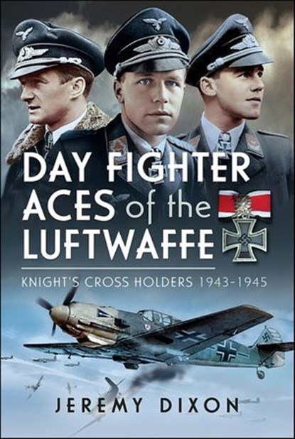 Day Fighter Aces of the Luftwaffe, Jeremy Dixon - Ebook - 9781399030748