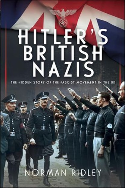 Hitler's British Nazis, Norman Ridley - Ebook - 9781399033367