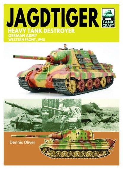 Tank Craft 42 JagdTiger Heavy Tank Destroyer, Dennis Oliver - Paperback - 9781399033800
