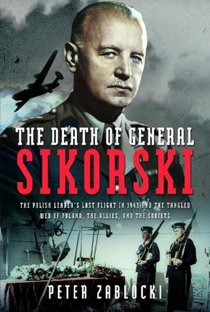 The Death of General Sikorski, Peter Zablocki - Gebonden - 9781399039222