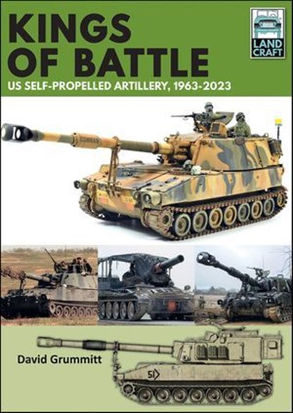 Kings of Battle US Self-Propelled Howitzers, 1981–2022, David Grummitt - Ebook - 9781399040525